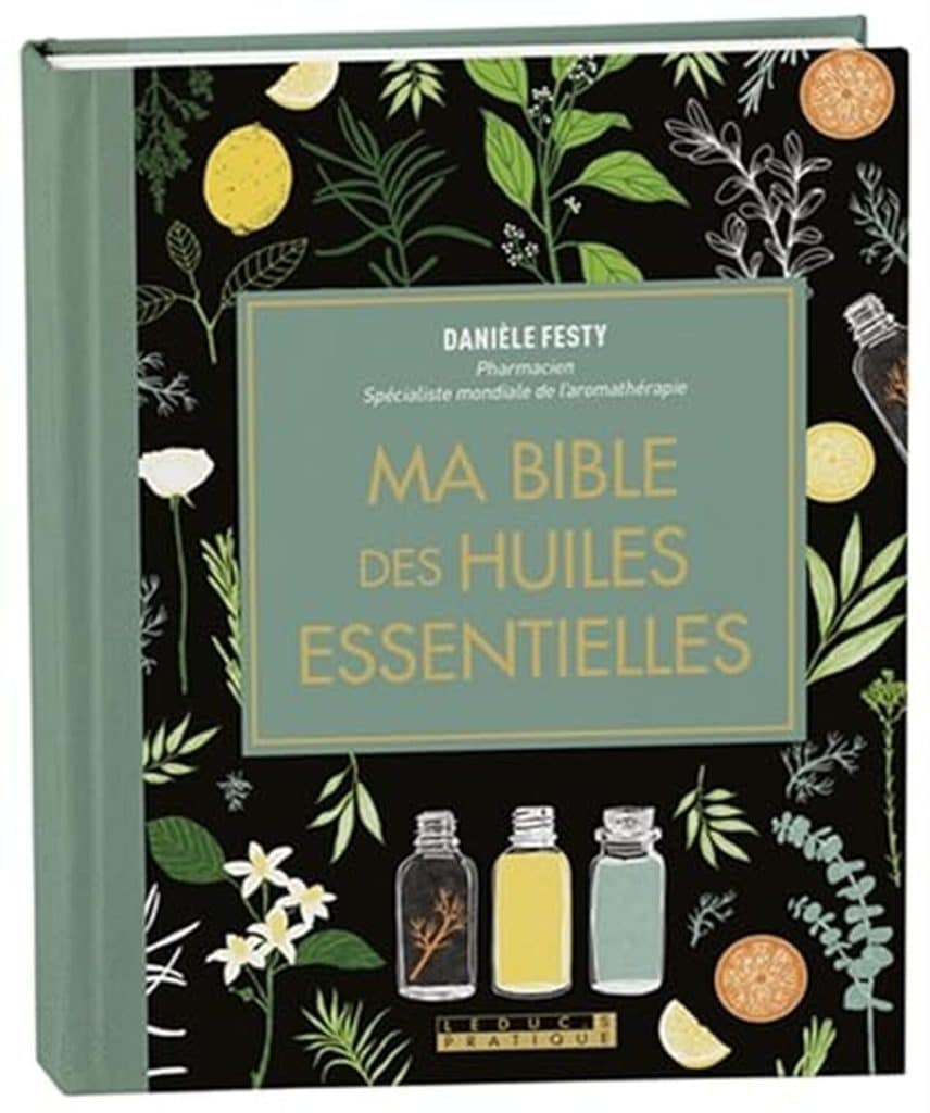 Avis : ma bible des huiles essentielles, édition de luxe enrichie et illustrée